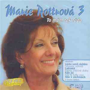 Marie Rottrová - Marie Rottrová 3 (To Mám Tak Ráda) download mp3
