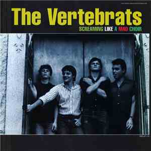 The Vertebrats - Screaming Like A Mad Choir download mp3