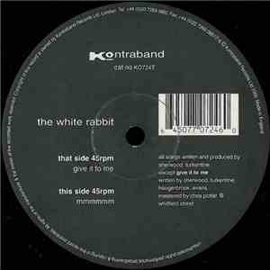The White Rabbit - Give It To Me / Mmmmm download mp3