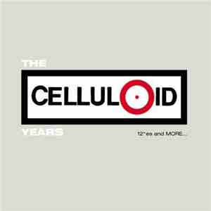 Various - The Celluloid Years - 12"es And More... download mp3