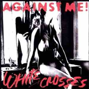 Against Me! - White Crosses download mp3