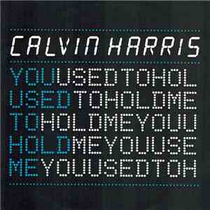 Calvin Harris - You Used To Hold Me download mp3