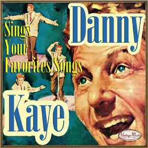 Danny Kaye  - Danny Kaye: Sings Your Favorites Songs download mp3