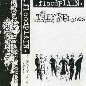Floodplain - So They're Bringing In Clones download mp3