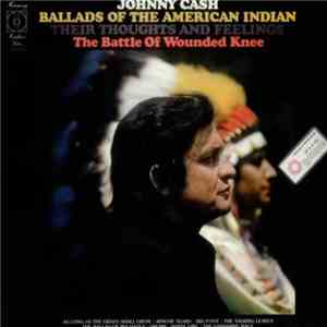 Johnny Cash - Ballads Of The American Indian / Their Thoughts And Feelings The Battle Of Wounded Knee download mp3