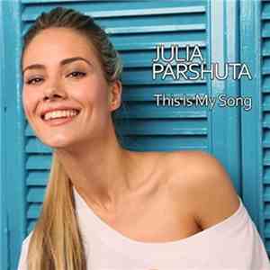 Julia Parshuta - This Is My Song mp3 download