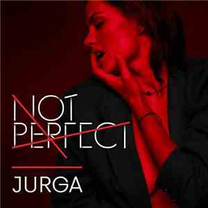 Jurga - Not Perfect mp3 download