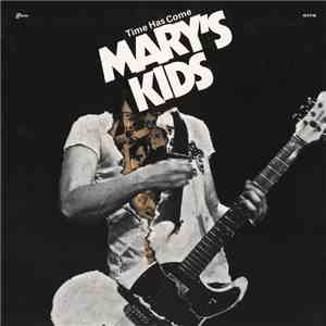 Mary's Kids - Time Has Come download mp3