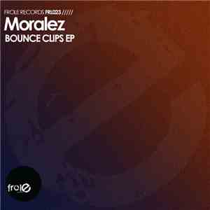Moralez - Bounce Clips EP download mp3