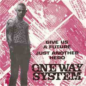 One Way System - Give Us A Future / Just Another Hero download mp3