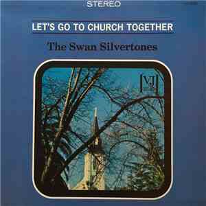 The Swan Silvertones - Let's Go To Church Together download mp3