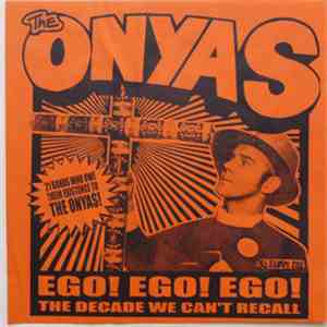 Various - Ego! Ego! Ego!: The Decade We Can't Recall: 21 Bands Who Owe Their Existence To The Onyas! download mp3