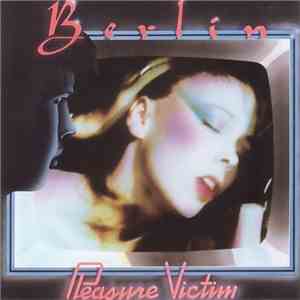 Berlin - Pleasure Victim download mp3