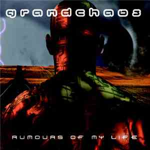 Grandchaos - Rumours Of My Life download mp3