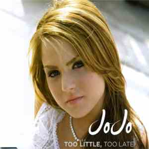 JoJo  - Too Little, Too Late download mp3