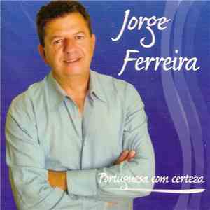 Jorge Ferreira - Portuguesa Com Certeza mp3 download