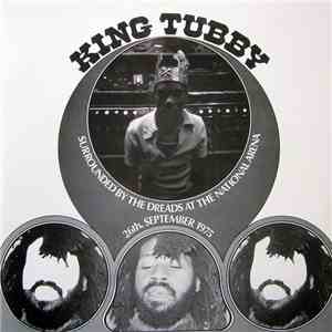 King Tubby - Surrounded By The Dreads At The National Arena 26th. September 1975 download mp3