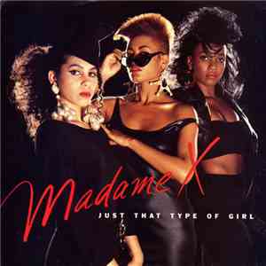 Madame X - Just That Type Of Girl download mp3