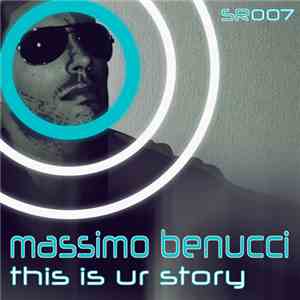 Massimo Benucci - This Is Ur Story download mp3
