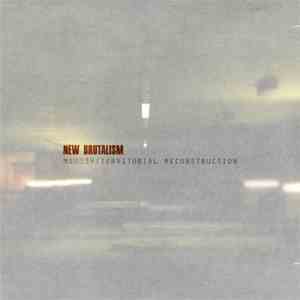 New Brutalism - Territorial Reconstruction mp3 download