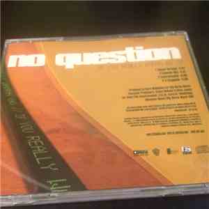 No Question - If You Really Wanna Go mp3 download
