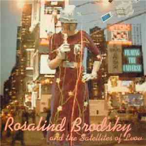 Rosalind Brodsky And The Satellites Of Lvov - Filming The Universe download mp3