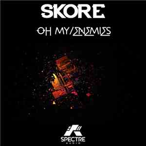 Skore - Oh My / Enemies download mp3