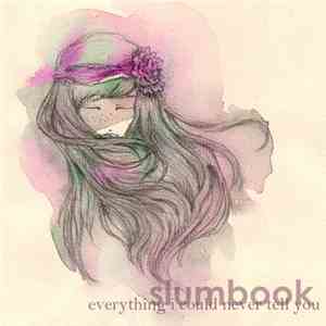 Slumbook - Everything I Could Never Tell You download mp3