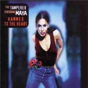 The Tamperer Featuring Maya - Hammer To The Heart download mp3
