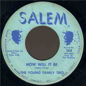 The Young Family Trio - How Will It Be / Miracle Of Hominy Falls mp3 download