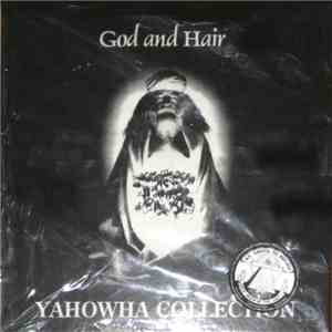 Yahowha - God And Hair - Yahowha Collection download mp3