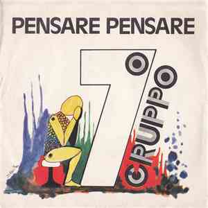 7° Gruppo - Pensare Pensare download mp3