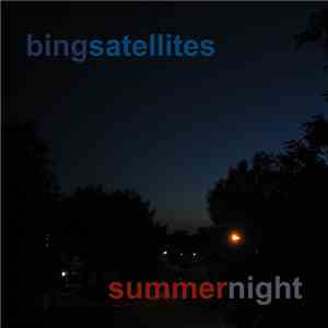 Bing Satellites - Summer Night download mp3