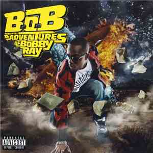B.O.B - B.o.B Presents: The Adventures Of Bobby Ray download mp3