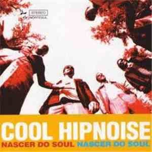 Cool Hipnoise - Nascer Do Soul download mp3