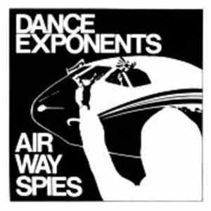 Dance Exponents - Airway Spies download mp3