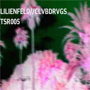 Lilienfeld / Clvbdrvgs - TSR005 download mp3