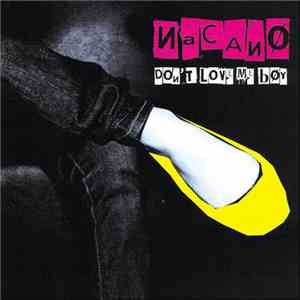 Nacano - Don't Love Me Boy download mp3
