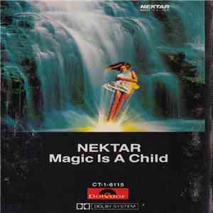 Nektar - Magic Is A Child download mp3