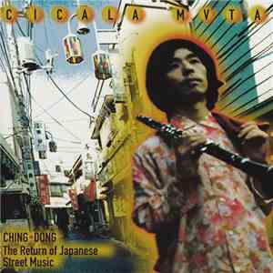 Cicala Mvta - Ching Dong - The Return Of Japanese Street Music download mp3