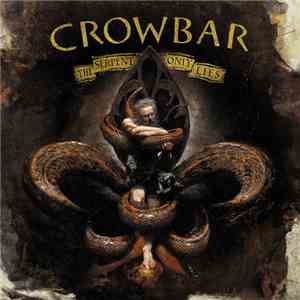 Crowbar  - The Serpent Only Lies mp3 download