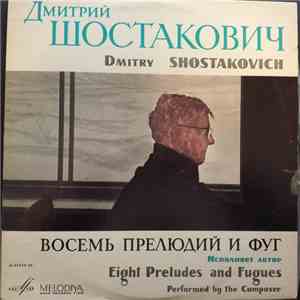 Dmitri Shostakovich - Eight Preludes And Fugues download mp3