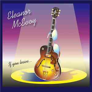 Eleanor McEvoy - If You Leave... download mp3