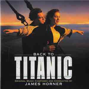 James Horner - Back To Titanic (Music From The Motion Picture) download mp3