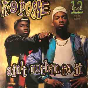 K-9 Posse - Ain't Nothin To It download mp3