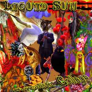 Liquid Sun  - Surrealistic Collage download mp3