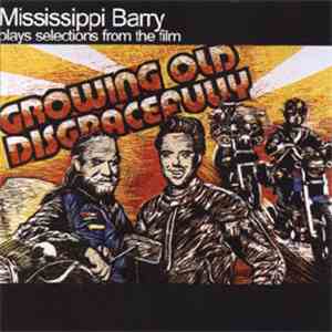 Mississippi Barry - Growing Old Disgracefully download mp3