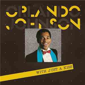 Orlando Johnson - With Just A Kiss download mp3