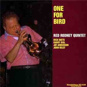 Red Rodney Quintet, Dick Oatts, Garry Dial, Jay Anderson, John Riley  - One For Bird download mp3