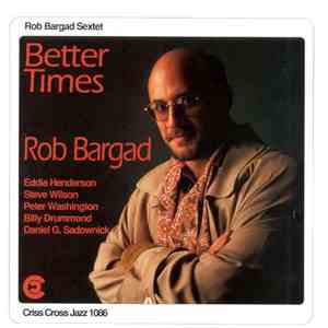 Rob Bargad Sextet - Better Times download mp3